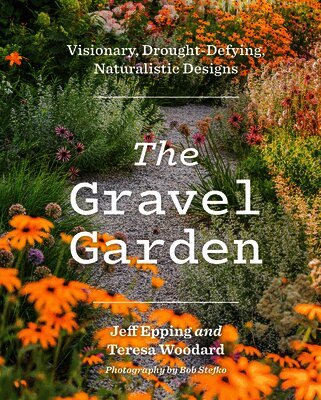 Jeff Epping, Teresa Woodard - The Gravel Garden, Inbunden