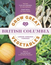 bokomslag Grow Great Vegetables in British Columbia