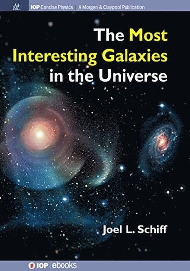 Joel L. Schiff - Most Interesting Galaxies in the Universe, Häftad