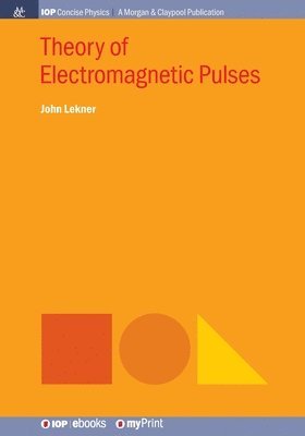 John Lekner - Theory of Electromagnetic Pulses, Häftad