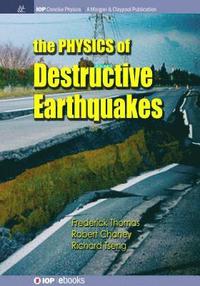 bokomslag The Physics of Destructive Earthquakes