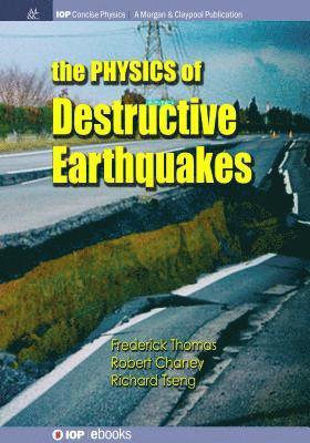 The Physics of Destructive Earthquakes 1