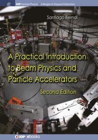 bokomslag A Practical Introduction to Beam Physics and Particle Accelerators