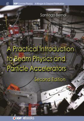 bokomslag A Practical Introduction to Beam Physics and Particle Accelerators: Second Edition