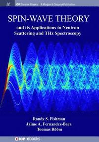 bokomslag Spin-Wave Theory and its Applications to Neutron Scattering and THz Spectroscopy