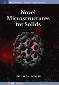 bokomslag Novel Microstructures for Solids