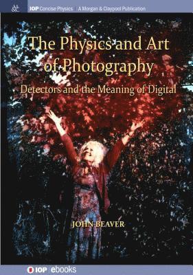 John Beaver - Physics and Art of Photography, Volume 3, Häftad