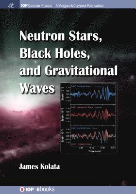 Neutron Stars, Black Holes, and Gravitational Waves