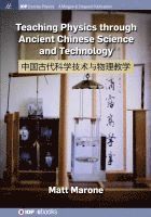 bokomslag Teaching Physics through Ancient Chinese Science and Technology