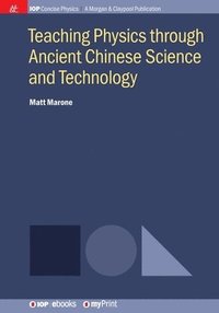 bokomslag Teaching Physics through Ancient Chinese Science and Technology