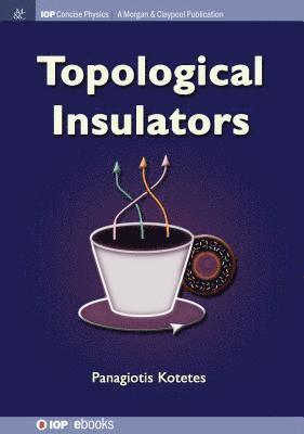 Panagiotis Kotetes - Topological Insulators, Inbunden