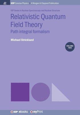 Michael Strickland - Relativistic Quantum Field Theory, Volume 2, Häftad