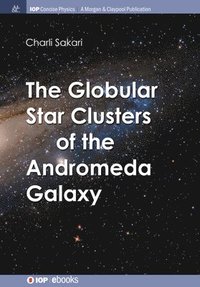 bokomslag The Globular Star Clusters of the Andromeda Galaxy