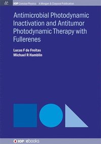 bokomslag Antimocrobial Photodynamic Inactivation and Antitumor Photodynamic Therapy with Fullerenes