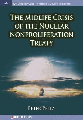 bokomslag The Midlife Crisis of the Nuclear Nonproliferation Treaty