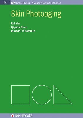 Rui Yin, Qiquan Chen, Michael R. Hamblin, Michael R Hamblin - Skin Photoaging, Inbunden