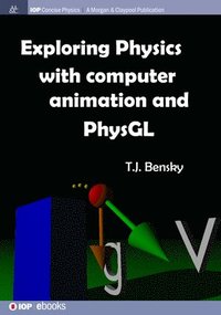 bokomslag Exploring physics with computer animation and PhysGL