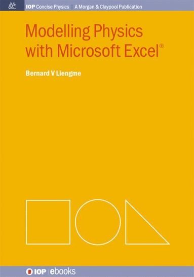 Bernard V Liengme - Modelling Physics with Microsoft Excel, Inbunden
