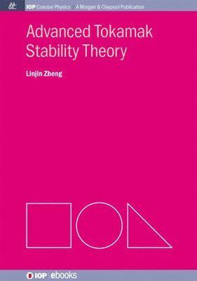 Linjin Zheng - Advanced Tokamak Stability Theory, Inbunden