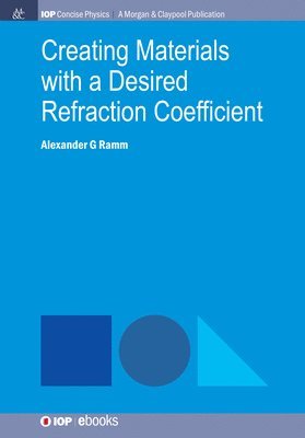 Alexander G. Ramm - Creating Materials with a Desired Refraction Coefficient, Inbunden