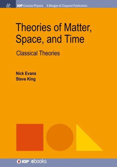 Nick Evans, Steve King - Theories of Matter, Space and Time, Inbunden