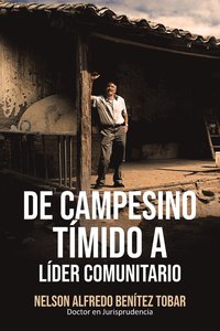 bokomslag De Campesino Tmido a Lder Comunitario