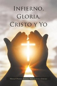 bokomslag Infierno, Gloria, Cristo y Yo