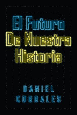 El Futuro De Nuestra Historia 1