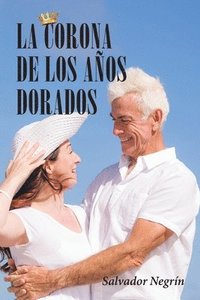 bokomslag La Corona De Los Aos Dorados
