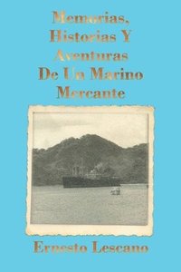 bokomslag Memorias, Historias Y Aventuras De Un Marino Mercante