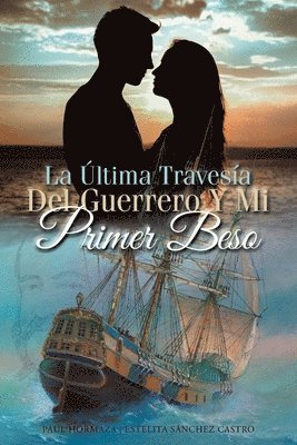 La ltima Travesa Del Guerrero Y Mi Primer Beso 1