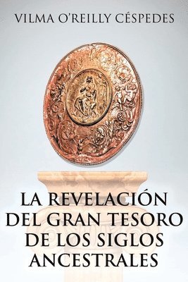 bokomslag La revelacin del gran tesoro de los siglos ancestrales