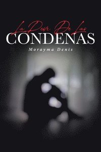 bokomslag La Peor De Las Condenas