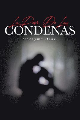 La Peor De Las Condenas 1