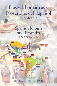 bokomslag Frases Idiomticas y Proverbios del Espaol - Spanish Idioms and Proverbs