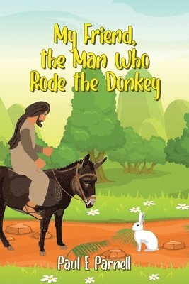 My Friend, the Man Who Rode the Donkey 1