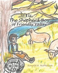 bokomslag Eli, The Shepherd Boy of Friendly Valley