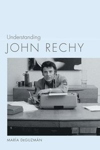bokomslag Understanding John Rechy