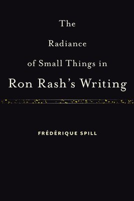 The Radiance of Small Things in Ron Rash's Writing 1
