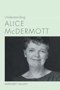 bokomslag Understanding Alice McDermott
