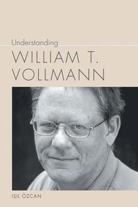 bokomslag Understanding William T. Vollman