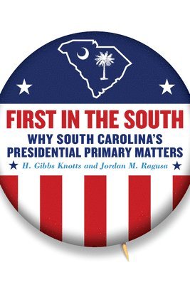H. Gibbs Knotts, Jordan M. Ragusa, H Gibbs Knotts, Jordan M Ragusa - First in the South, Inbunden