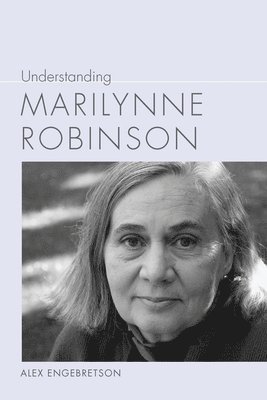 Understanding Marilynne Robinson 1