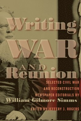 Jeffery J. Rogers, Jeffery J Rogers - Writing War and Reunion, Inbunden