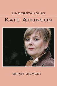 bokomslag Understanding Kate Atkinson