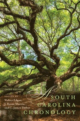 Walter Edgar, J. Brent Morris, C. James Taylor, J Brent Morris, C James Taylor, George C Rogers - South Carolina Chronology, Häftad