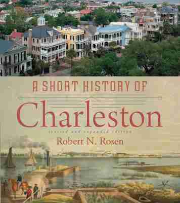 Robert N. Rosen - Short History of Charleston, Häftad