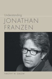 bokomslag Understanding Jonathan Franzen