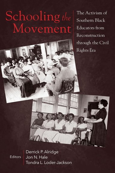 Derrick P. Alridge, Jon N. Hale, Tondra L. Loder-Jackson - Schooling the Movement, Häftad