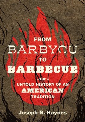 From Barbycu to Barbecue 1